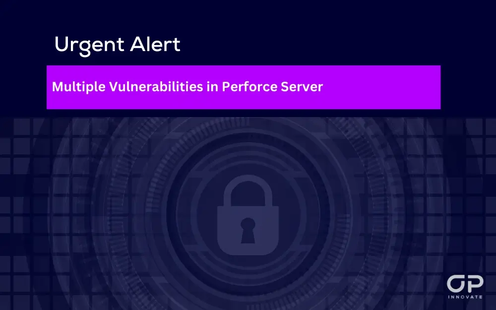 Multiple Vulnerabilities in Perforce Server