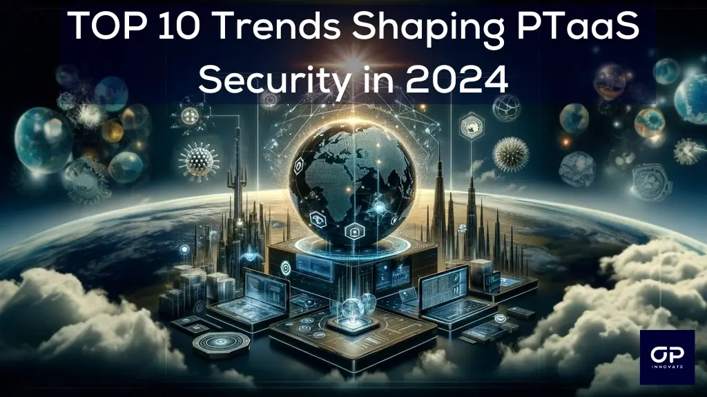TOP 10 PTaaS TRENDS