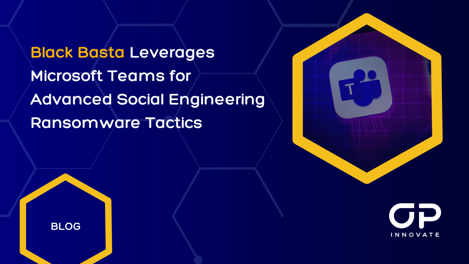 Black Basta UsesMS Teams for Social Engineering Ransomware