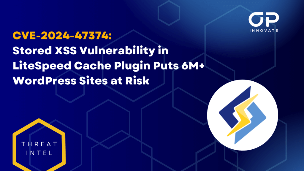CVE-2024-47374: Stored XSS Vulnerability in LiteSpeed Cache Plugin Puts ...